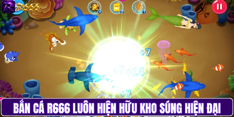 Bắn cá R666 luôn hiện hữu kho súng hiện đại