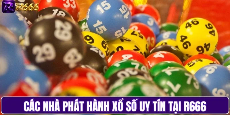Các nhà phát hành xổ số uy tín tại R666