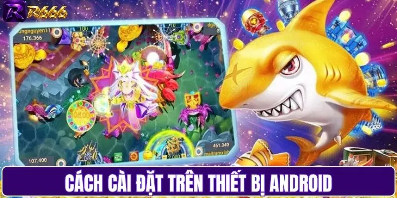 Cách cài đặt trên thiết bị Android