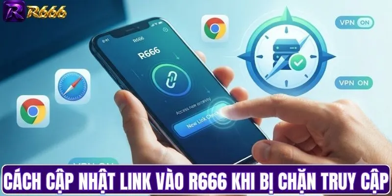 Cách cập nhật link vào R666 khi bị chặn truy cập