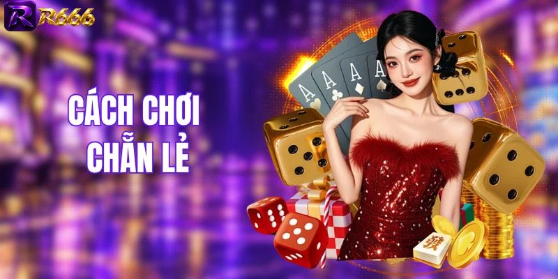 Học Cách Chơi Chẵn Lẻ Nhân Đôi Thắng Lớn Cực Khủng Từ R666