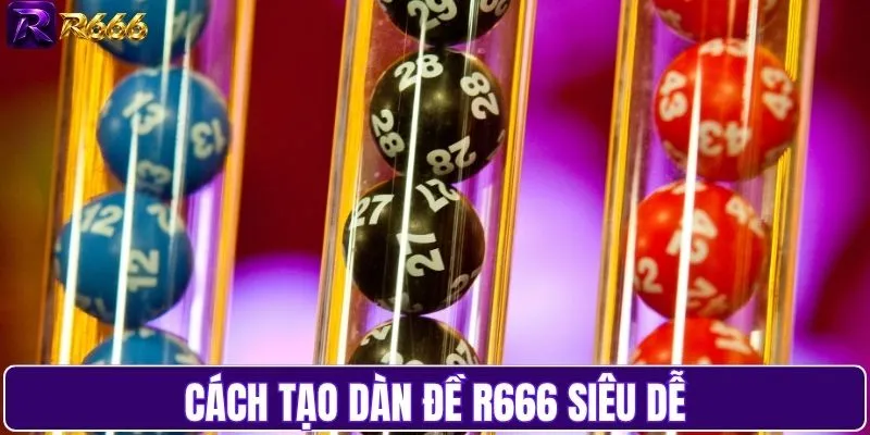 Cách tạo dàn đề R666 siêu dễ