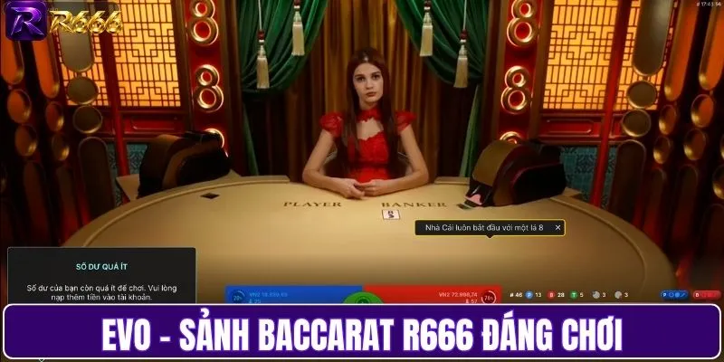 Evo - Sảnh Baccarat R666 đáng chơi
