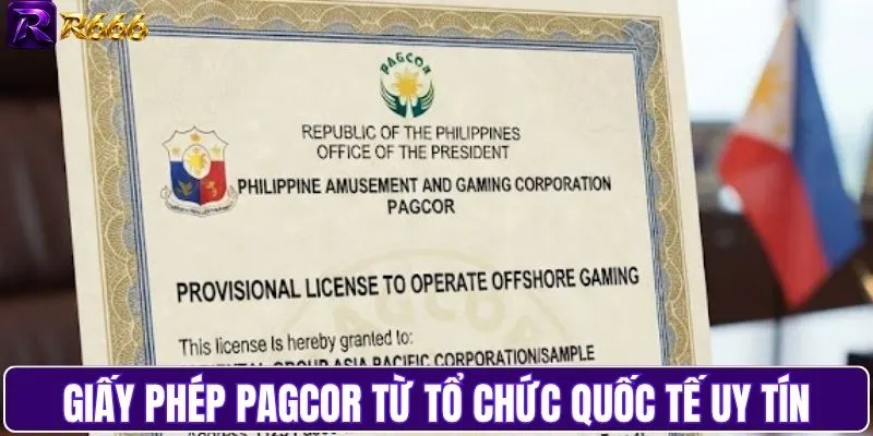 Giấy phép PAGCOR từ tổ chức quốc tế uy tín hàng đầu