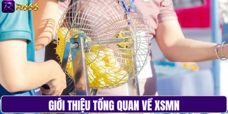 Giới thiệu tổng quan về XSMN