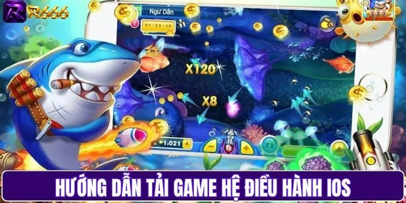 Hướng dẫn tải game hệ điều hành IOS