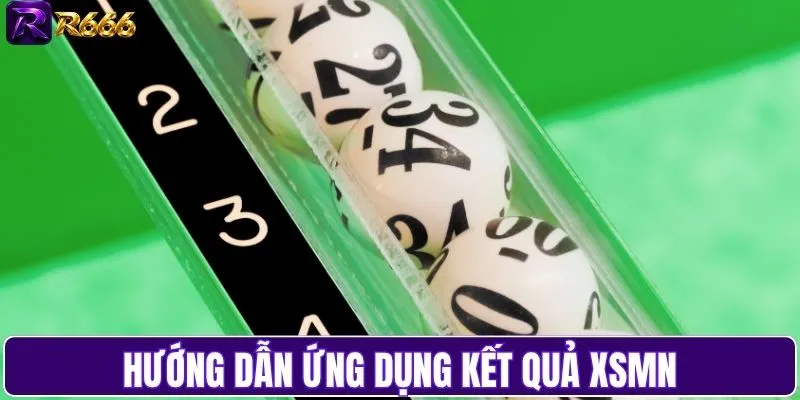 Hướng dẫn ứng dụng kết quả XSMN