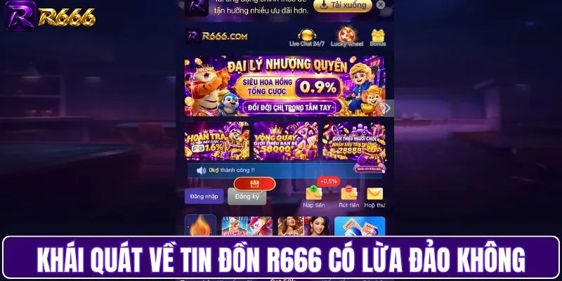 Khái quát về tin đồn R666 có lừa đảo không