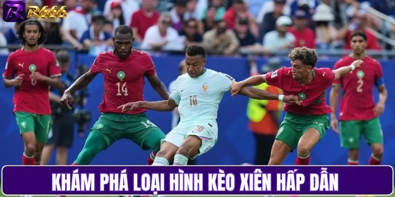 Khám phá loại hình kèo xiên hấp dẫn 