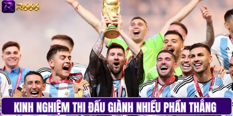 Kinh nghiệm thi đấu giành nhiều phần thắng 