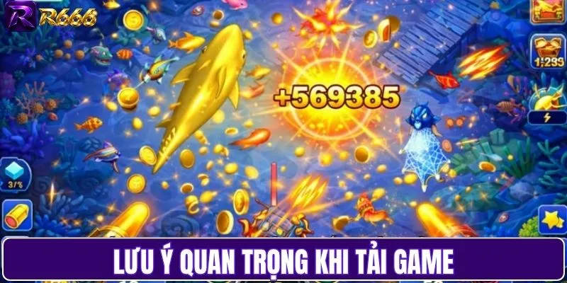 Lưu ý quan trọng khi tải game