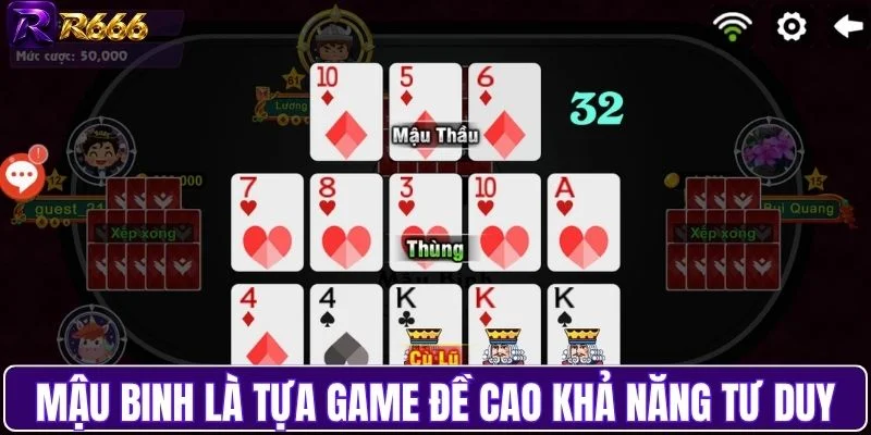 Mậu binh là tựa game bài đề cao khả năng tư duy