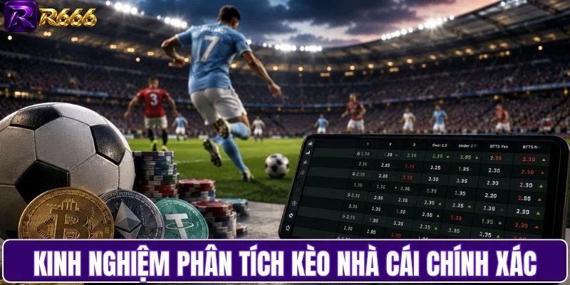 Những kinh nghiệm phân tích kèo nhà cái chính xác