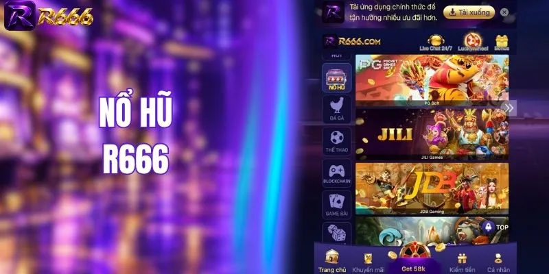 Nổ Hũ R666 - Săn Jackpot Nhận Thưởng Cực Khủng Mỗi Ngày