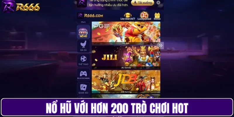 Nổ hũ với hơn 200 trò chơi hot