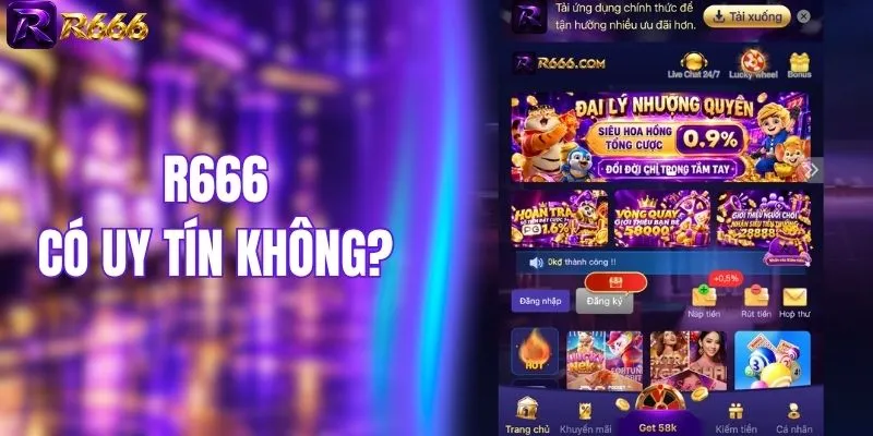 R666 Có Uy Tín Không? Tìm Hiểu Kỹ Trước Khi Tham Gia