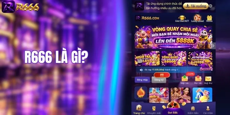 R666 Là Gì? Giải Mã Sức Hút Của Nền Tảng Giải Trí Top 1