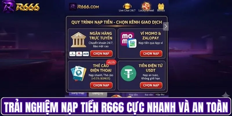 Trải nghiệm nạp tiền R666 cực nhanh và an toàn