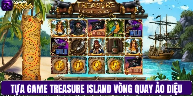Tựa game Treasure Island vòng quay ảo diệu